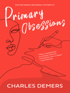 Cover image for Primary Obsessions